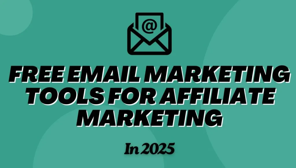 Free Email Marketing Tools For Affiliate Marketing