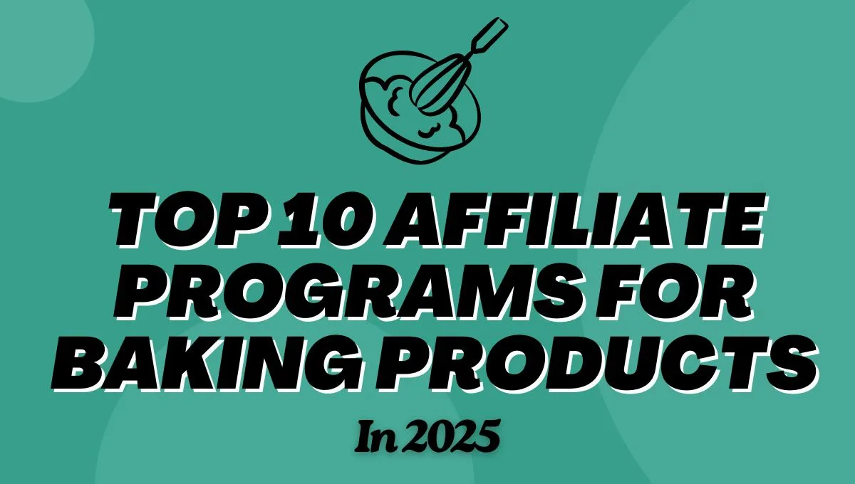 Top 10 affiliate programs for baking products