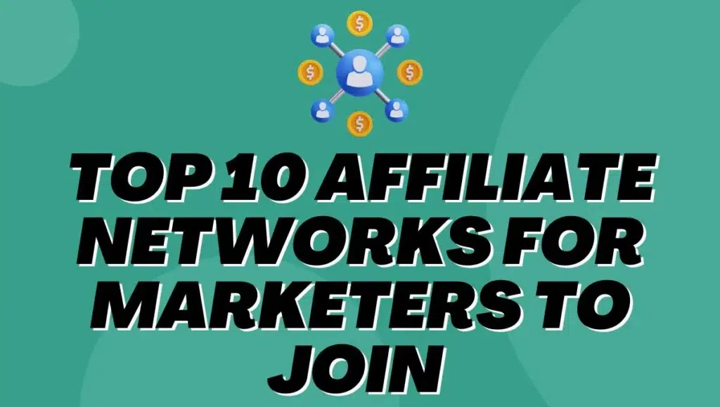 Top 10 Affiliate Networks for Marketers to Join in 2025