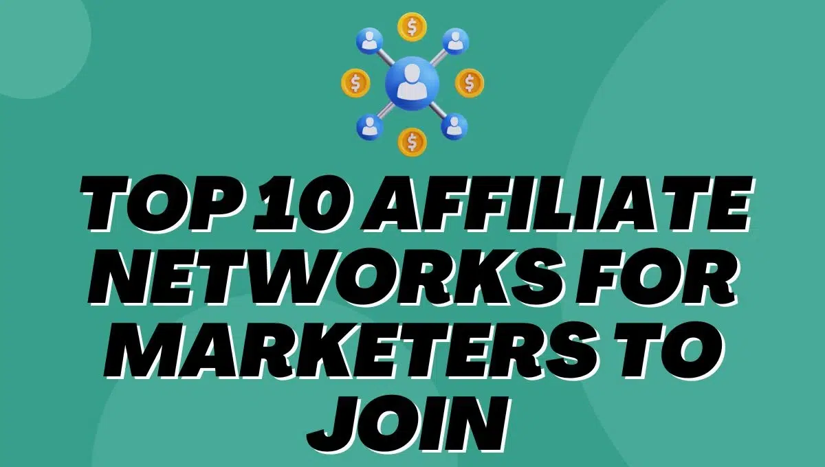 Top 10 Affiliate Networks for Marketers to Join in 2025