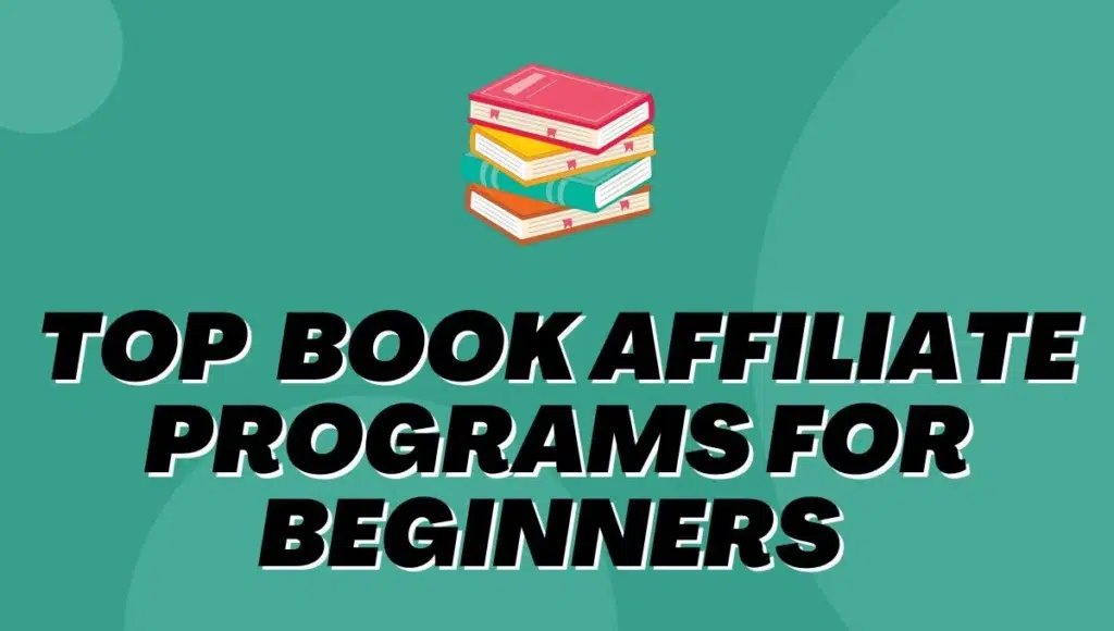 top 10 book affiliate programs for beginners